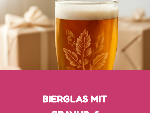 Bierglas mit Gravur: 6 Ideen, die garantiert ankommen