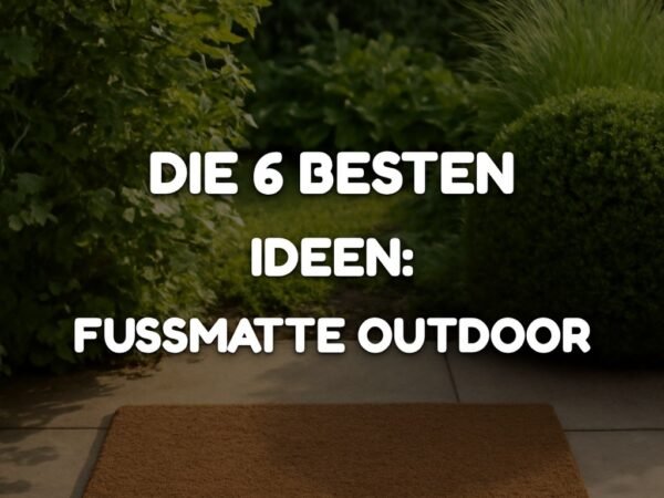 Die 6 besten Ideen: Fußmatte Outdoor