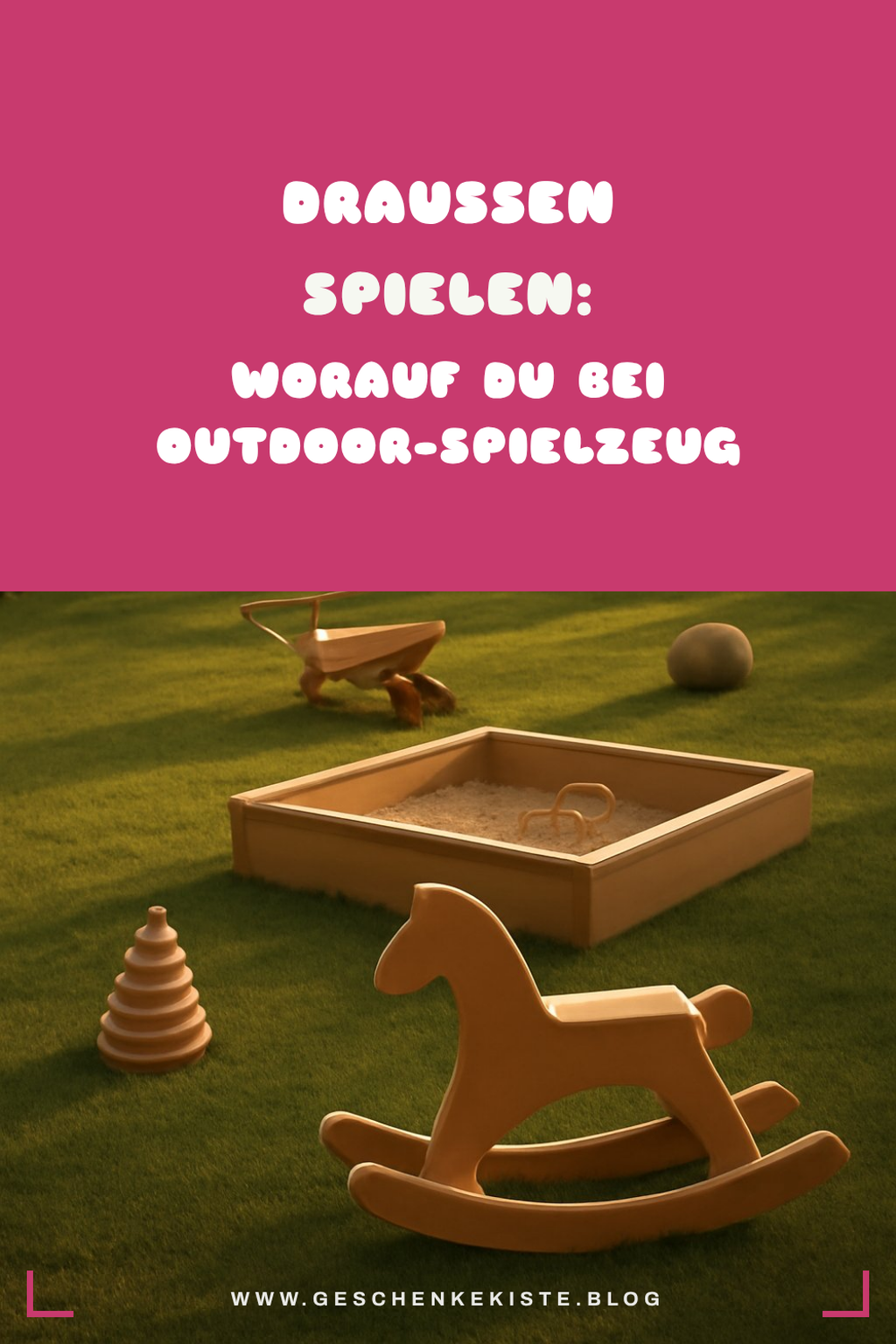Draußen spielen: Worauf du bei Outdoor-Spielzeug achtest — Bastel-Material