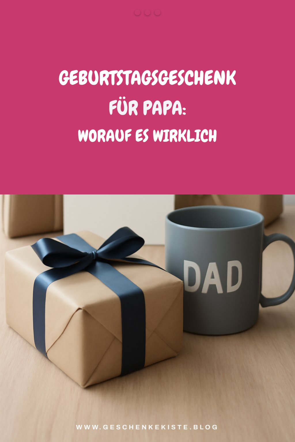 Geburtstagsgeschenk für Papa: Worauf es wirklich ankommt