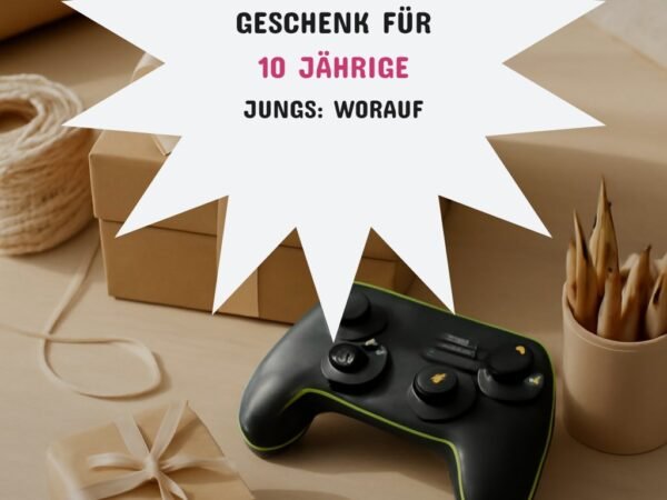Geschenk für 10 Jährige Jungs: Worauf du beim Kauf achten musst