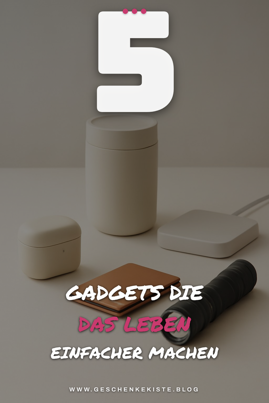 Diese 5 praktischen Gadgets machen das Leben einfacher