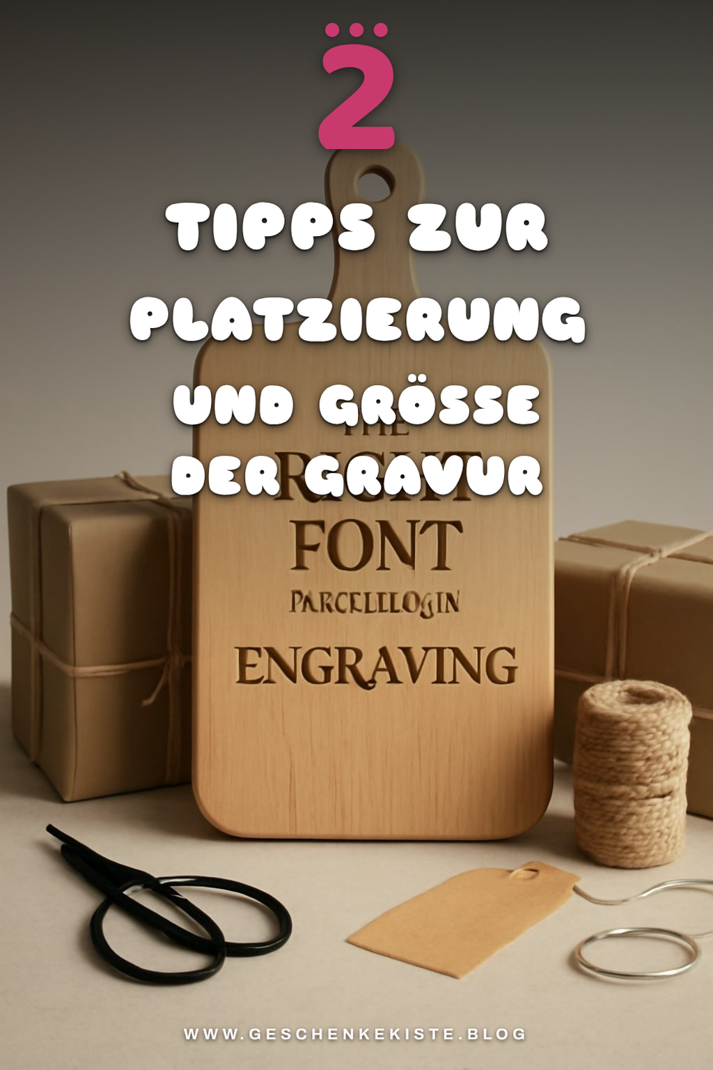 Die Bedeutung von Platzierung und Größe der Gravur