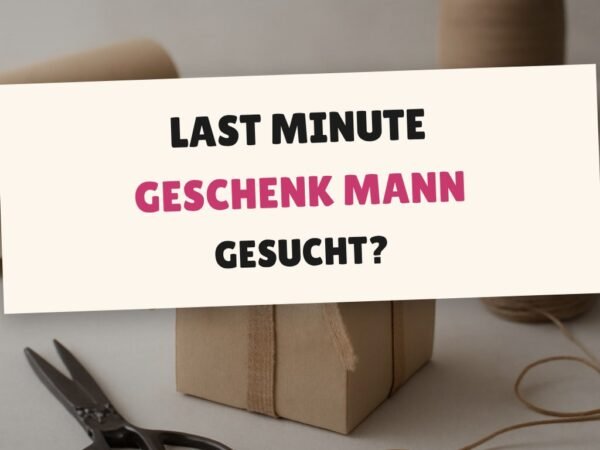 Last Minute Geschenk Mann gesucht? Der große Geschenke-Ratgeber 2026