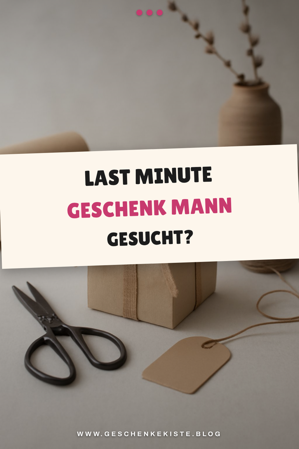 Last Minute Geschenk Mann gesucht? Der große Geschenke-Ratgeber 2026