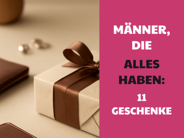 Männer, die alles haben: 11 Geschenke, die trotzdem überraschen