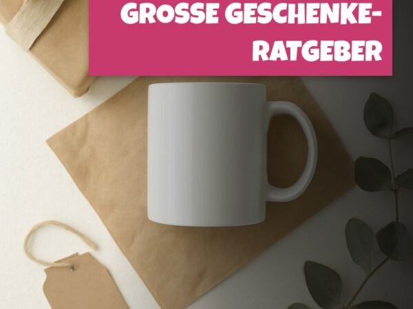 Tasse Weiß gesucht? Der große Geschenke-Ratgeber 2026
