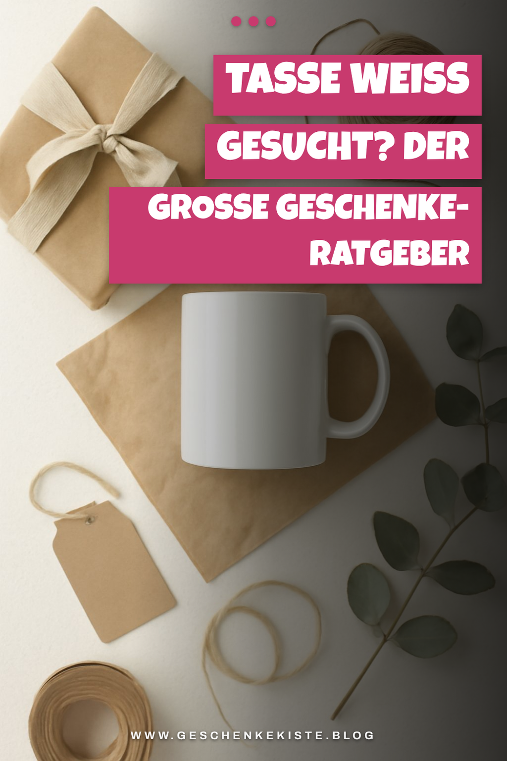 Tasse Weiß gesucht? Der große Geschenke-Ratgeber 2026
