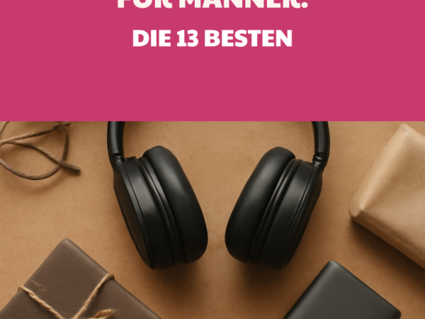 Technik-Geschenke für Männer: Die 13 besten unter 50 Euro