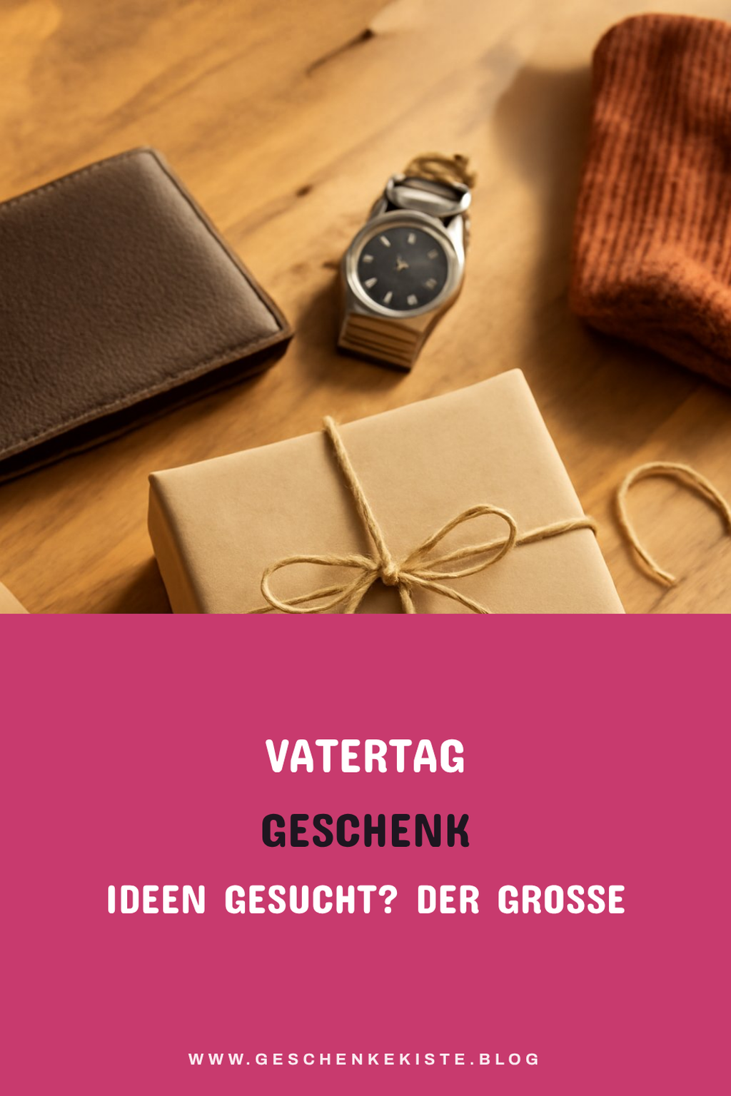 Vatertag Geschenk Ideen gesucht? Der große Geschenke-Ratgeber 2026