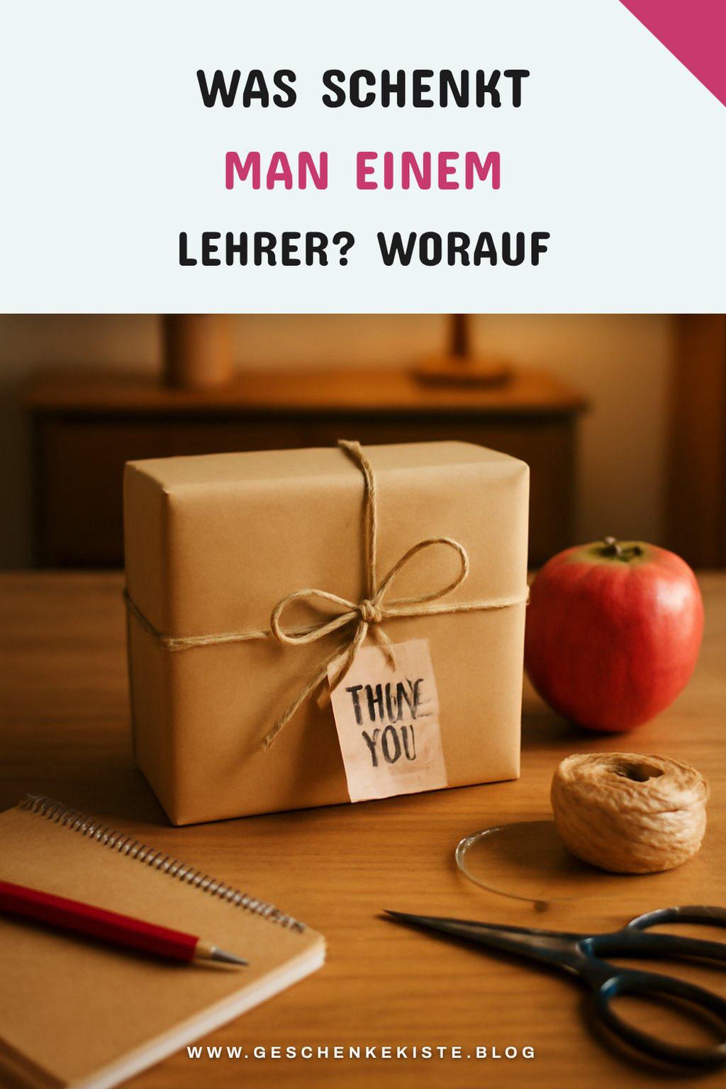 Was schenkt man einem Lehrer? Worauf es wirklich ankommt