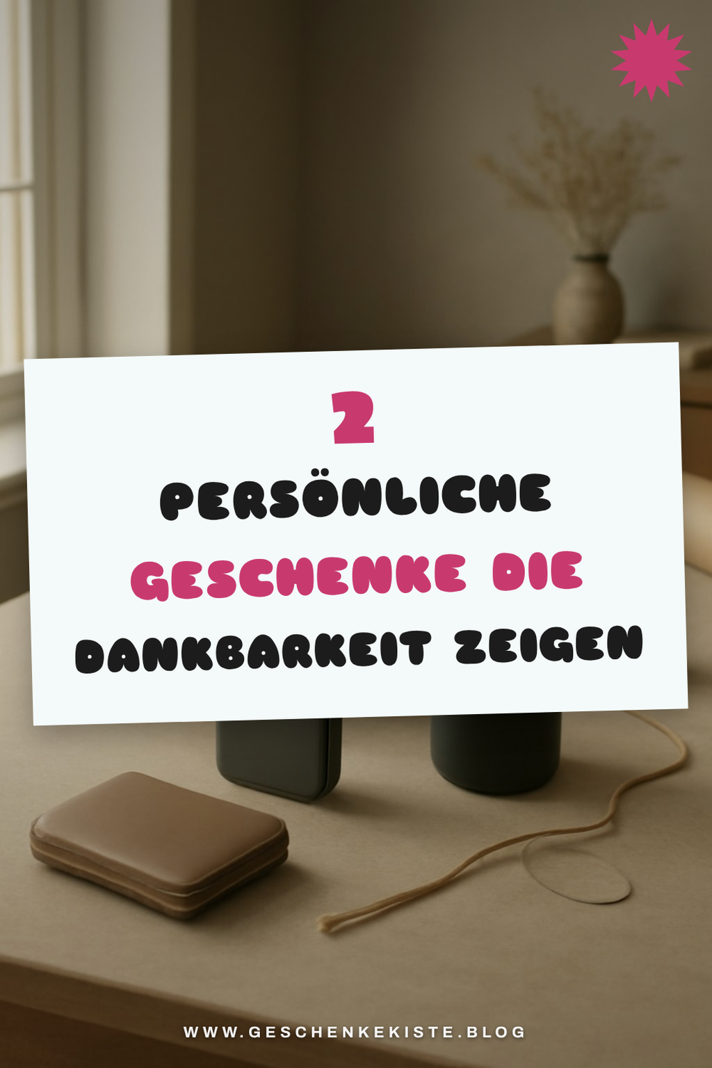 Diese 2 persönlichen Geschenke zeigen echte Dankbarkeit