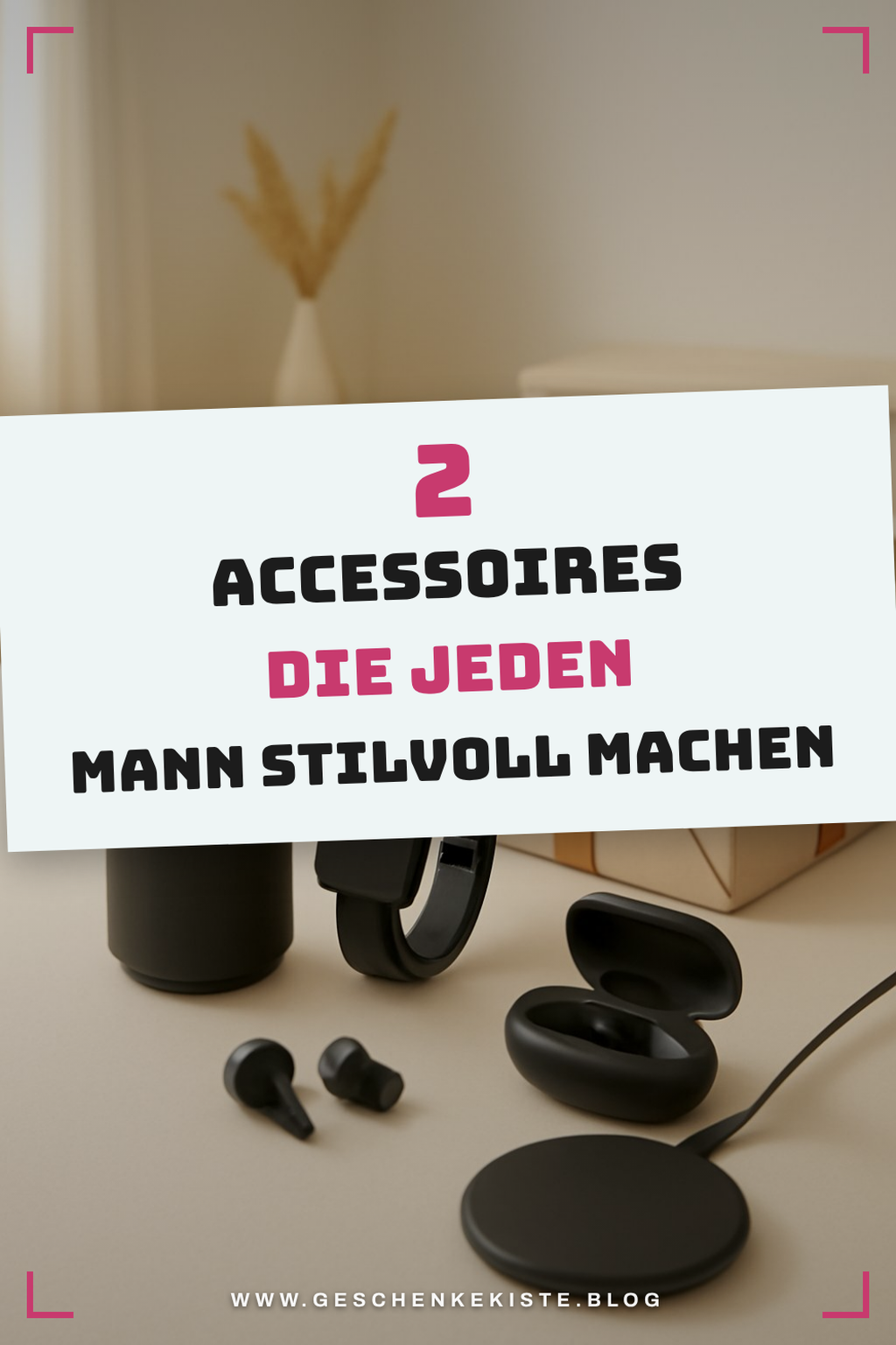Diese 3 stylischen Accessoires darf kein Mann missen