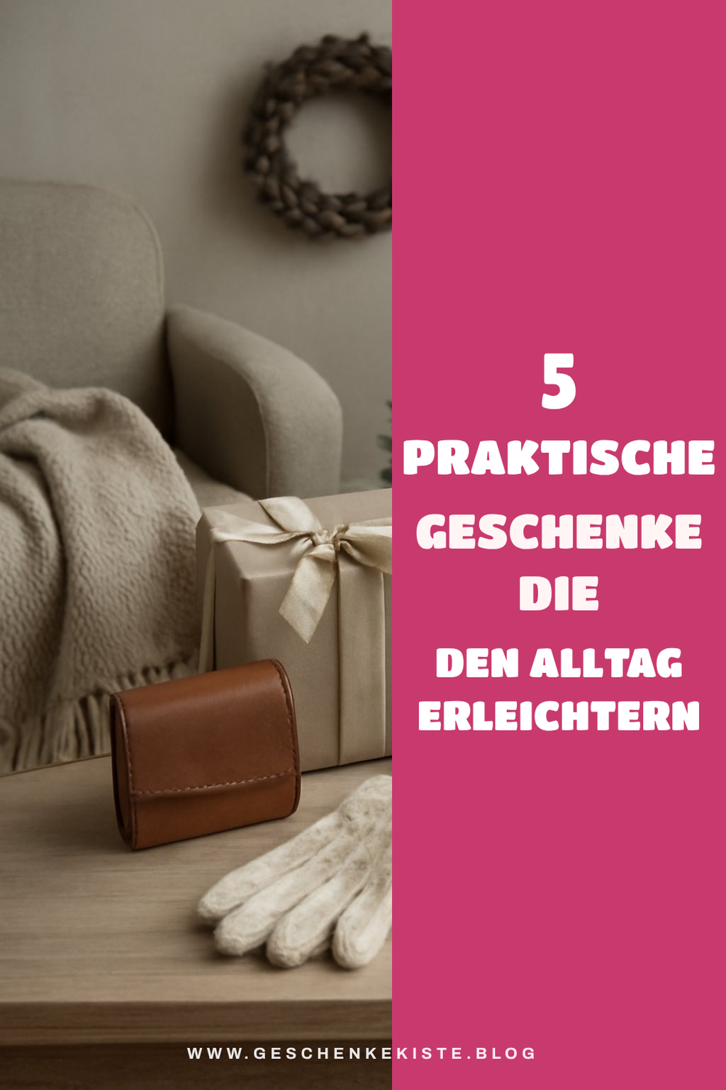 5 praktische Geschenke für den Alltag